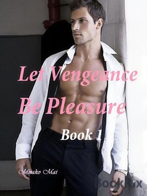 cover image of Let Vengeance Be Pleasure
